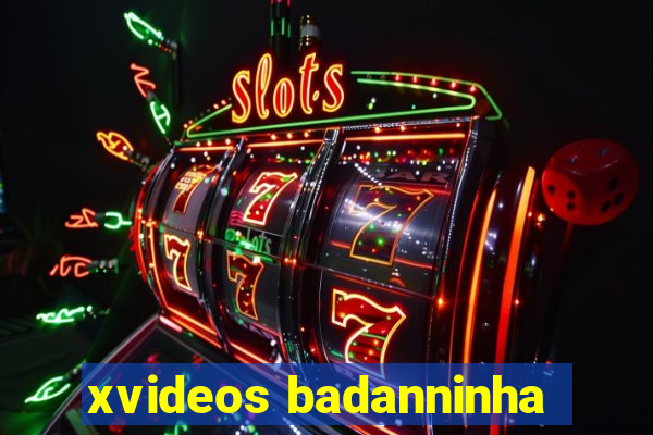 xvideos badanninha